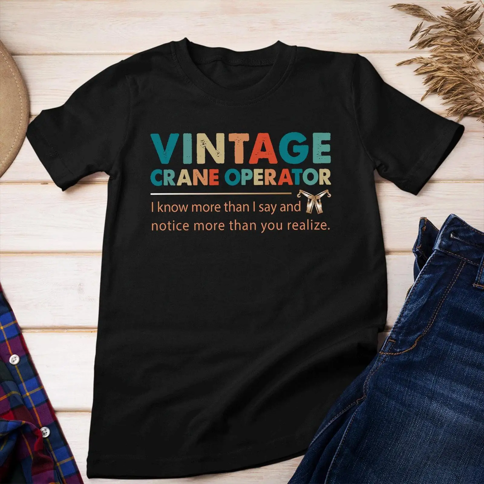 Heavy Equipment Quotes - ヴィンテージクレーンオペレーター面白い名言Tシャツ重機建設作業員向けカジュアルヴィンテージウォッシュドデザイナー服